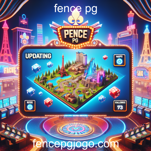 A Importância das Atualizações em Jogos da Categoria 'Fence PG'